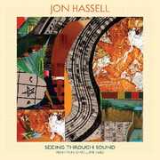 Seeing Through Sound (pentimento Volume Two) , Jon Hassell