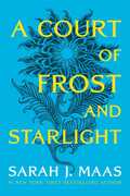 A Court of Frost and Starlight: A Court of Thorns and Roses , Sarah J. Maas