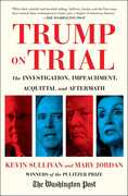 Trump on Trial: The Investigation, Impeachment, Acquittal andAftermath 