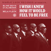 I Wish I Knew How It Would Feel to Be Free (feat. Bela Fleck) (RSD) , The Blind Boys of Alabama