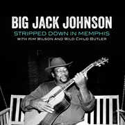 Stripped Down In Memphis , Big Jack Johnson