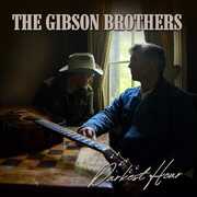 Darkest Hour , The Gibson Brothers