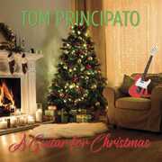 A Guitar for Christmas , Tom Principato