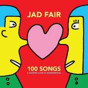 100 Songs (a Master Class In Songwriting) , Jad Fair