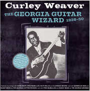 The Georgia Guitar Wizard 1928-50 , Curley Weaver
