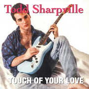 Touch of Your Love , Todd Sharpville