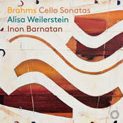 Brahms: Cello Sonatas , Alisa Weilerstein