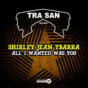 All I Wanted Was You , Shirley Jean Ybarra