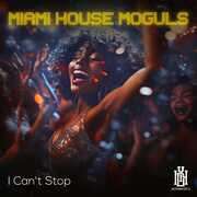 I Can't Stop , Miami House Moguls