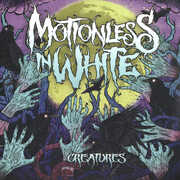 Creatures , Motionless in White