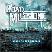 Lights on the Surface , The Road To Milestone