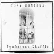 Tombstone Shuffle , Tony Montana