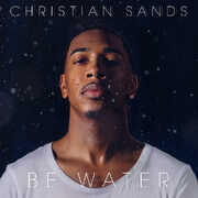 Be Water , Christian Sands