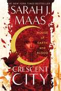 House of Earth and Blood: Crescent City , Sarah J. Maas