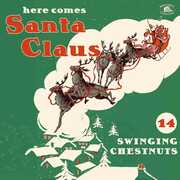 Here Comes Santa Claus: 14 Swinging Chestnuts (Various Artists) , Various Artists