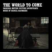 The World To Come (Original Soundtrack) , Daniel Blumberg
