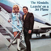 Leavin' On A Jet Plane , The Kendalls