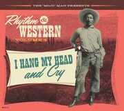 Rhythm & Western Vol.4: I Hang My Head & Cry (Various Artists) , Various Artists
