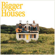 Bigger Houses , Dan + Shay