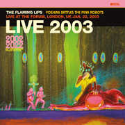 Live At The Forum, London, Uk (1/ 22/ 2003) , The Flaming Lips