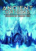 Ancient Origins: Kingdoms Under Ice 