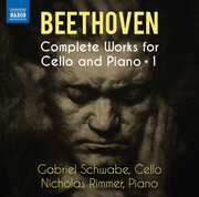 Beethoven: Complete Works for Cello & Piano, Vol. 1 , Gabriel Schwabe