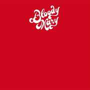 Bloody Mary , Bloody Mary