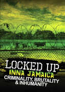 Locked Up Inna Jamaica: Brutality, Criminality And Inhumanity , Stephen Graham
