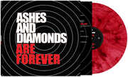 Are Forever , Ashes and Diamonds
