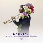 Rain, Flowers and New Beginnings , Maik Krahl