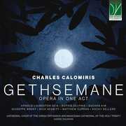 Charles Calomiris: Gethsemane, Opera in 1 Act , Aa.Vv.