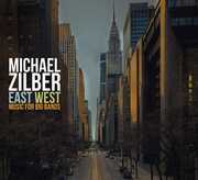 East West: Music For Big Bands , Michael Zilber