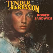 Power Sandwich , Tender Aggression