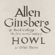 At Reed College: The First Recorded Reading Of Howl & Other Poems , Allen Ginsberg