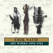 Art Works 1892-1924 , Erik Satie