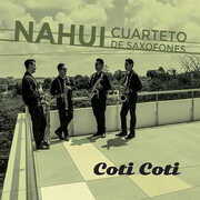 Coti Coti , Nahui Cuarteto De Saxofones