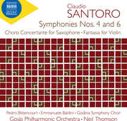 Santoro: Symphony No. 4 & 6; Choro Concertante for Saxophone; Fantasia for Violin & Orchestra , Neil Thomson