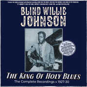 The King Of Holy Blues: The Complete Recordings 1927-30 , Blind Willie Johnson