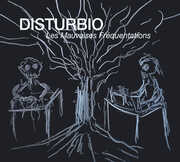 Les Mauvaises Frequentations , Disturbio