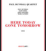 Here Today Gone Tomorrow , Paul Dunmall