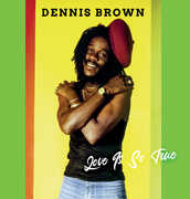 Love is So True , Dennis Brown