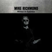 Without An Audience , Mike Richmond