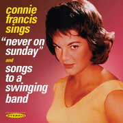 Never on Sunday and Songs to a Swinging Band , Connie Francis
