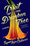 Fruit of the Drunken Tree: A Novel , Ingrid Rojas Contreras