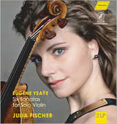 Six Sonatas for Solo Violin 27 , Julia Fischer
