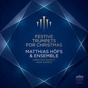 Festive Trumpets for Christmas , Matthias Hofs & Ensemble