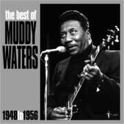 The Best Of Muddy Waters 1948-56 , Muddy Waters