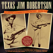 Classic Cowboy Country 1939-54 , Texas Jim Robertson