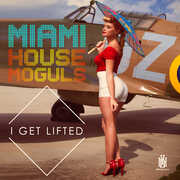 I Get Lifted , Miami House Moguls