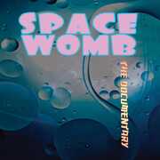 Space Womb: The Documentary 